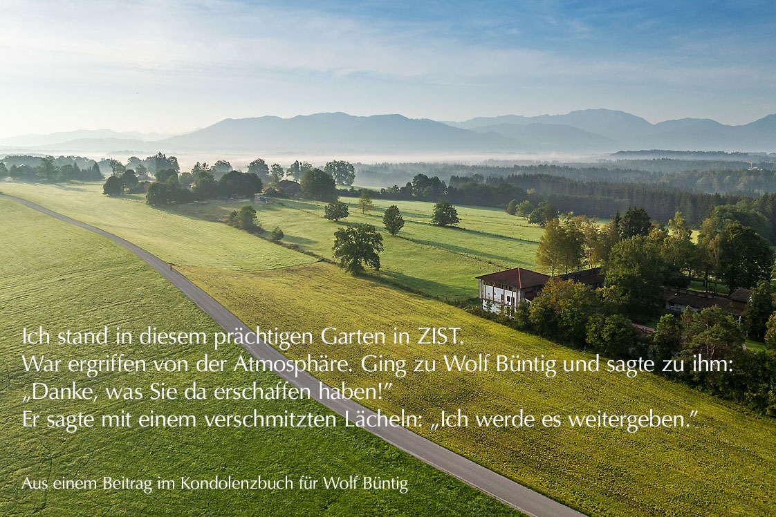 Zitat von Wolf Büntig aus dem ZIST Garten - Auszug aus dem Kondolenzbuch.