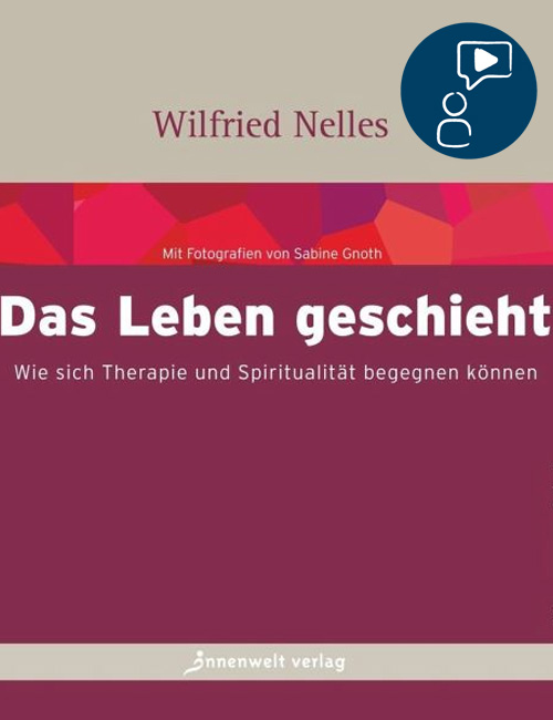 DAS LEBEN GESCHIEHT – Wilfried Nelles