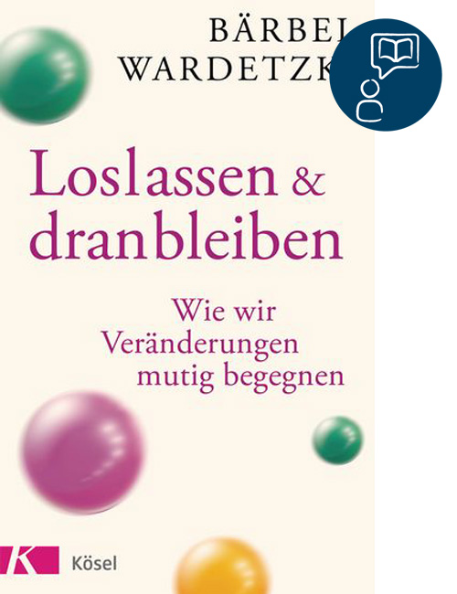 LOSLASSEN & DRANBLEIBEN – Bärbel Wardetzki