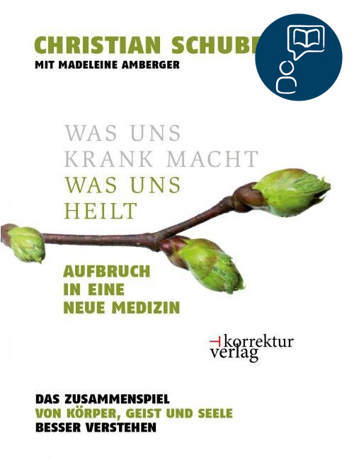 WAS UNS KRANK MACHT, WAS UNS HEILT | Christian Schubert