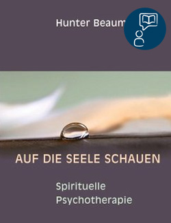 AUF DIE SEELE SCHAUEN | Hunter Beaumont