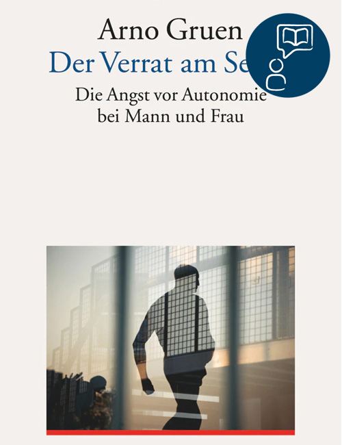 DER VERRAT AM SELBST | Arno Gruen