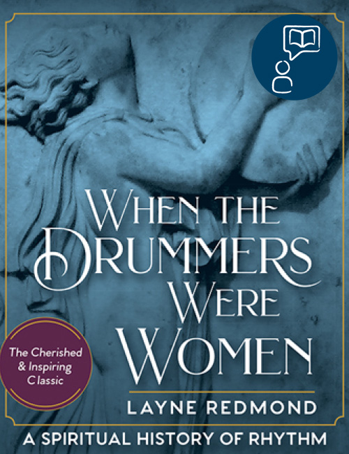 WHEN THE DRUMMERS WERE WOMEN | Layne Redmond